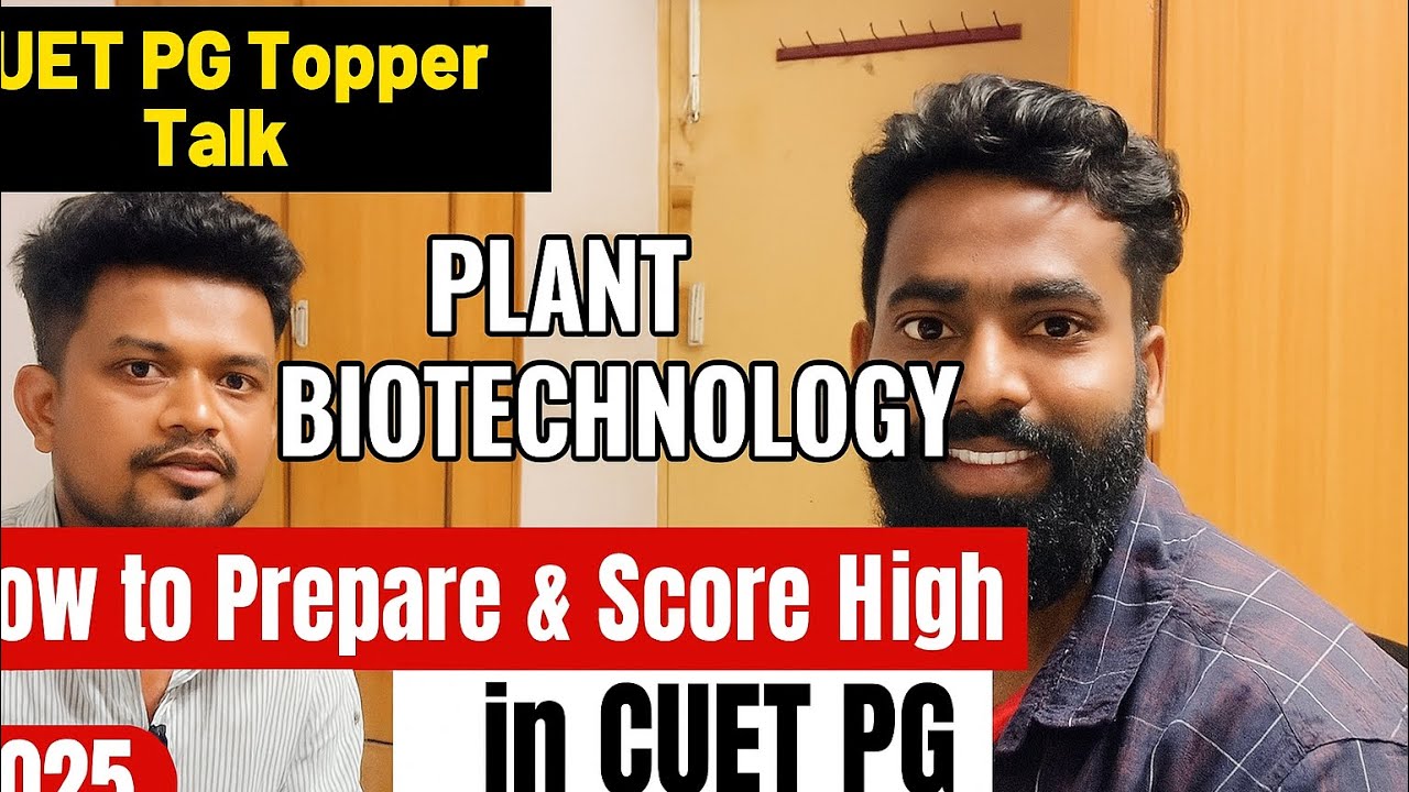 CUET PG Plant Biotechnology Topper Talk | How to Prepare & Score High in CUET PG | #cuetpg2025 
