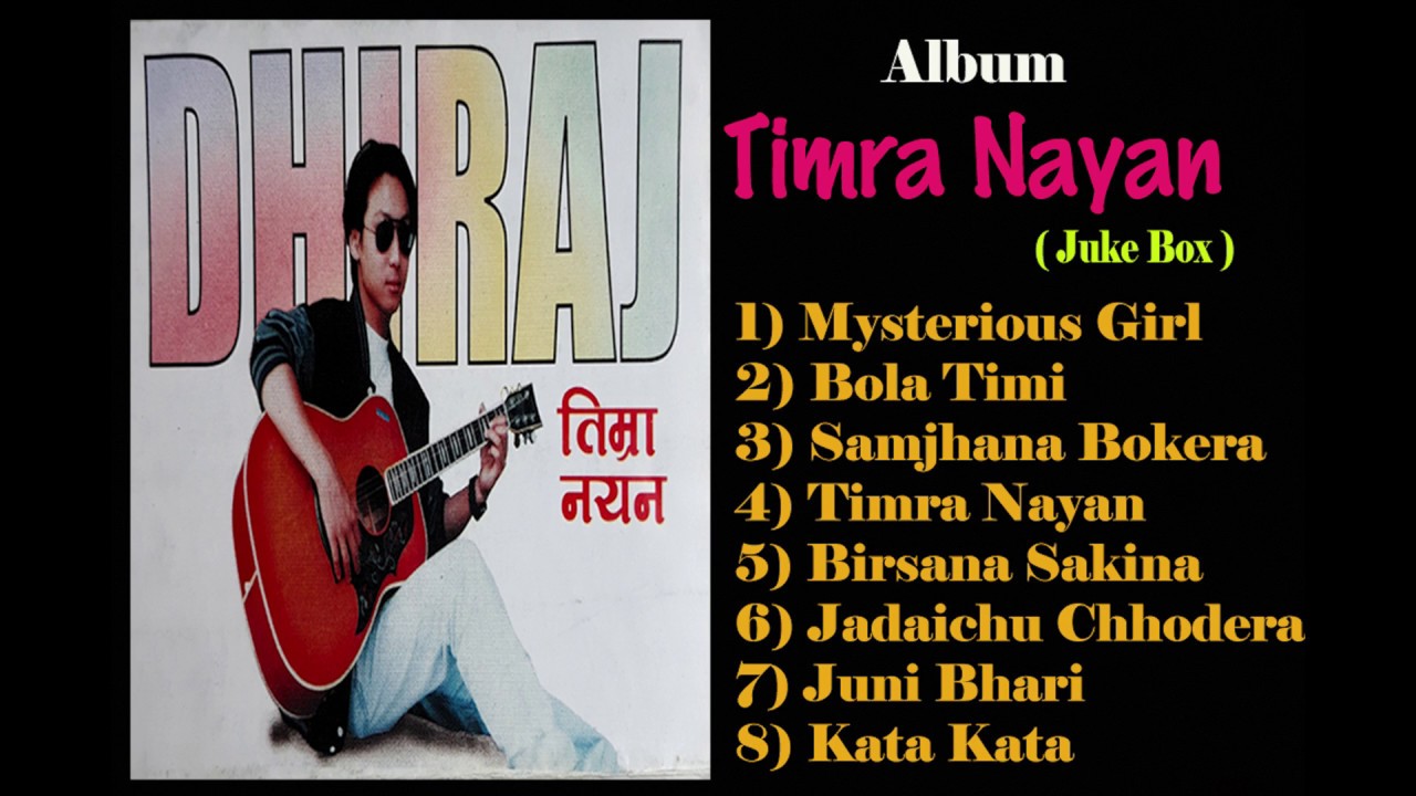 Dhiraj Rai / *4 th Album / Timra Nayan / Audio Juke Box