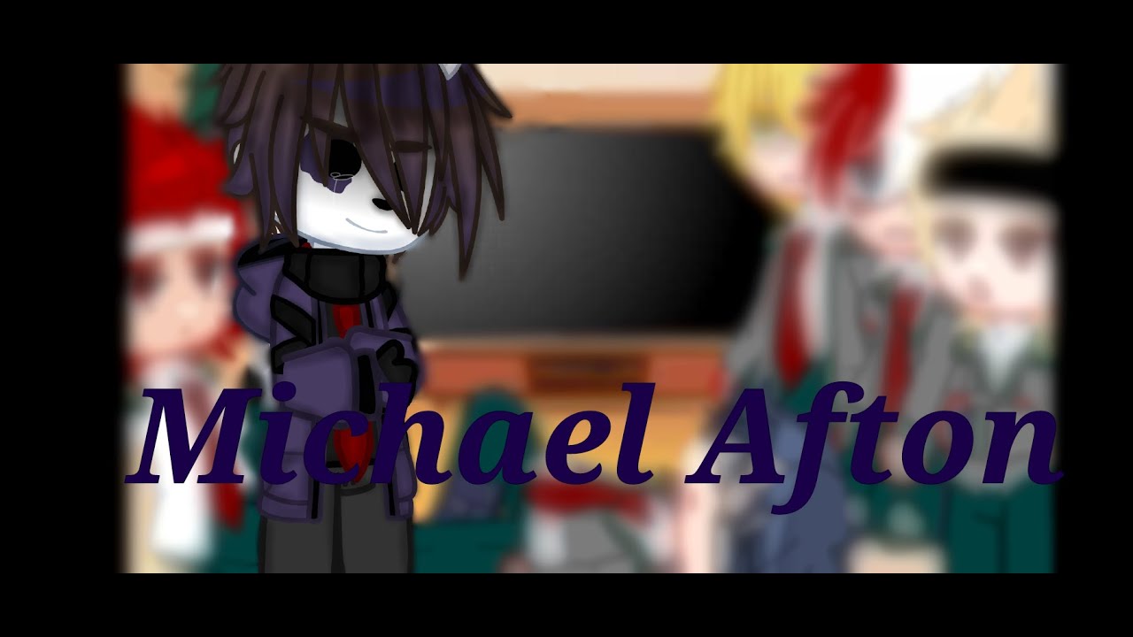 Mha/Bnha React To Michael Afton Memes [] Mha Fan [] Credits in description! []