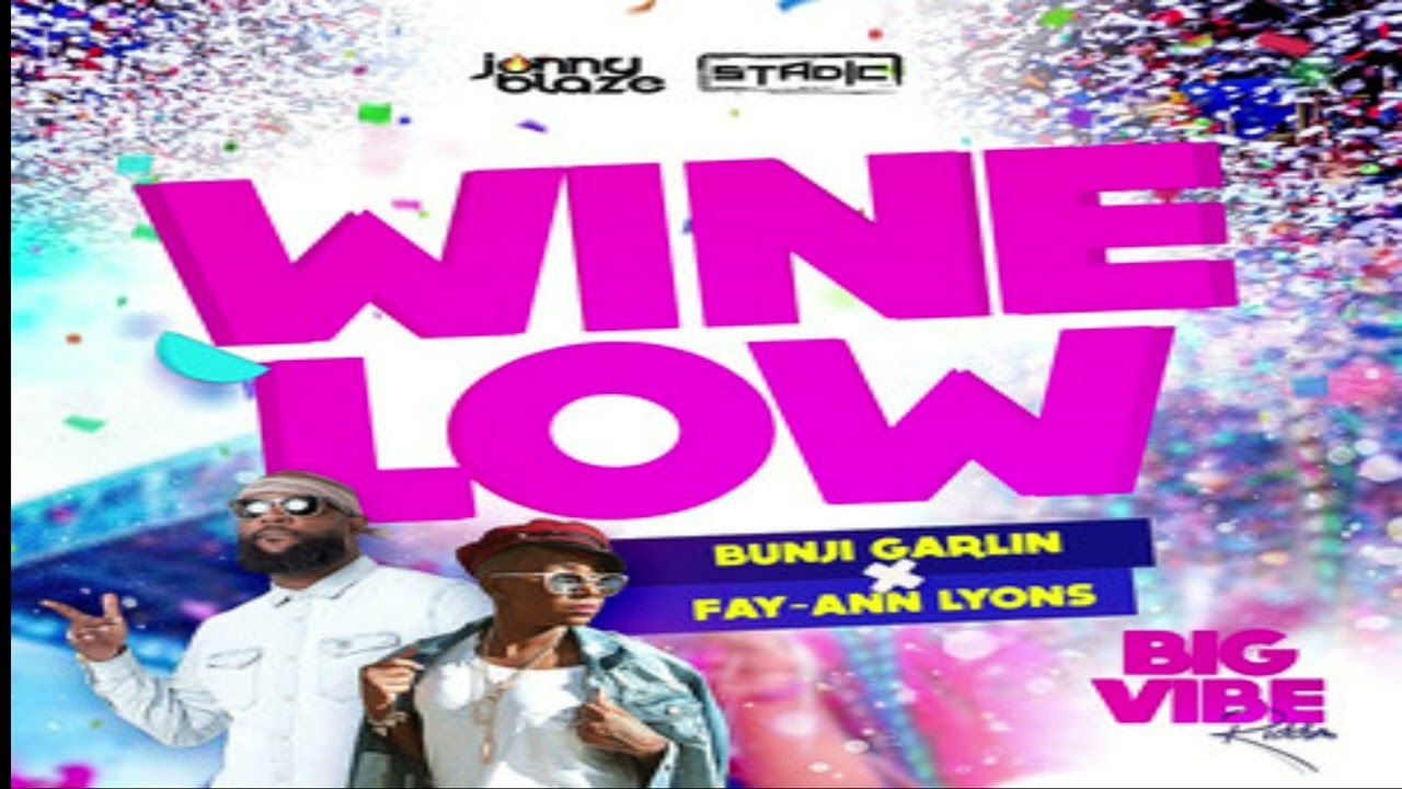 Bunji Garlin, Fay-Ann Lyons - Wine Low