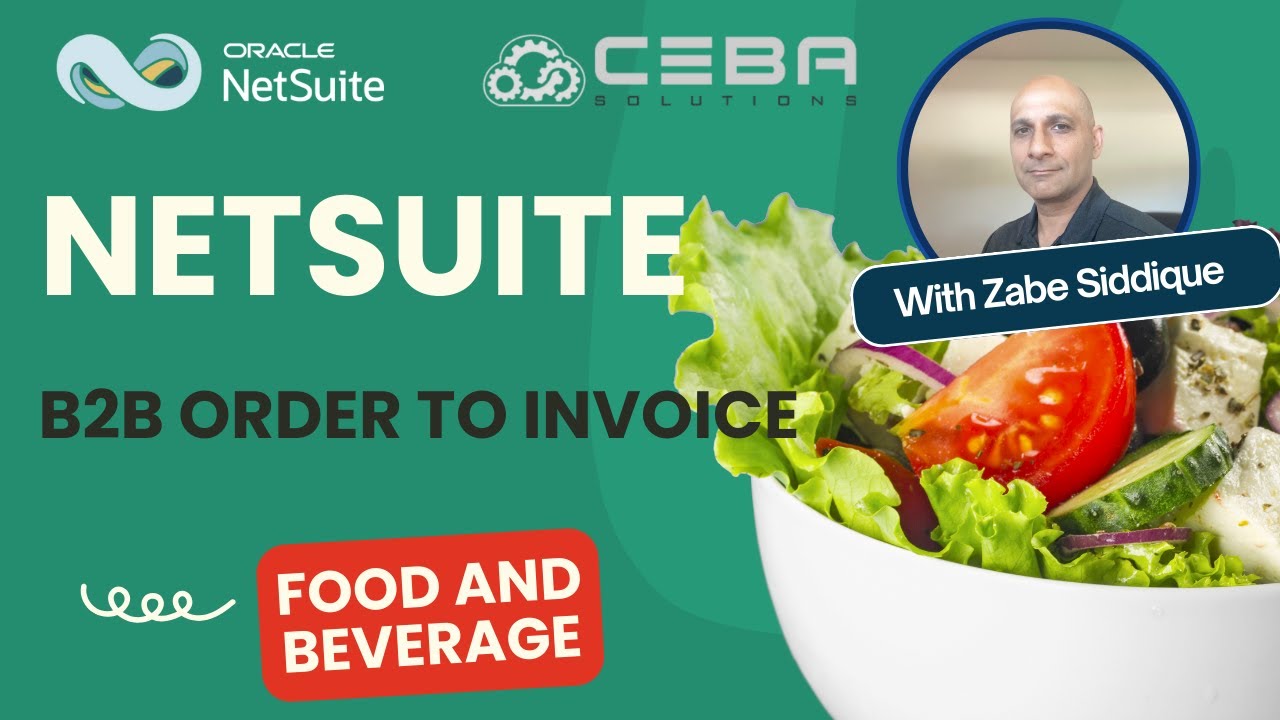 NetSuite - B2B Order to Invoice for Food and Beverage Companies | Streamlining B2B Order to Invoice
