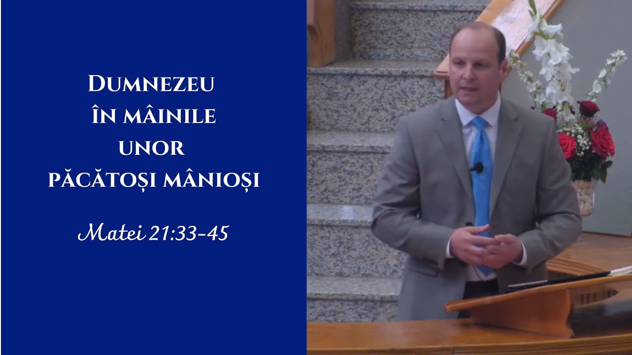Bebe Ciausu | Dumnezeu in mainile unor pacatosi maniosi | Matei 21:33-45