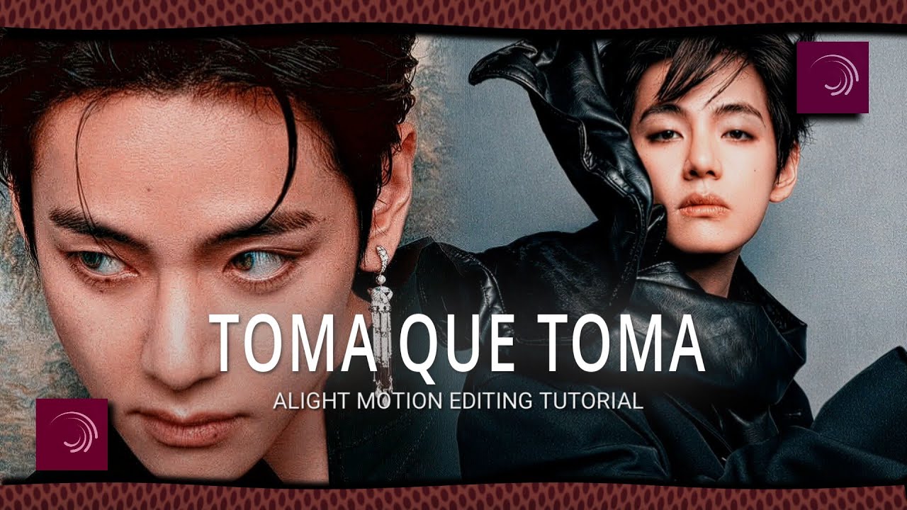 Toma Que Toma Kpop Style Full Editing Tutorial On Alight Motion 