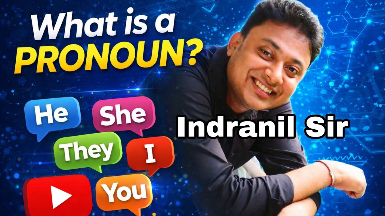 What is a Pronoun? Explained by Indranil Sir | Learn Pronouns Easily | English Grammar for Beginners