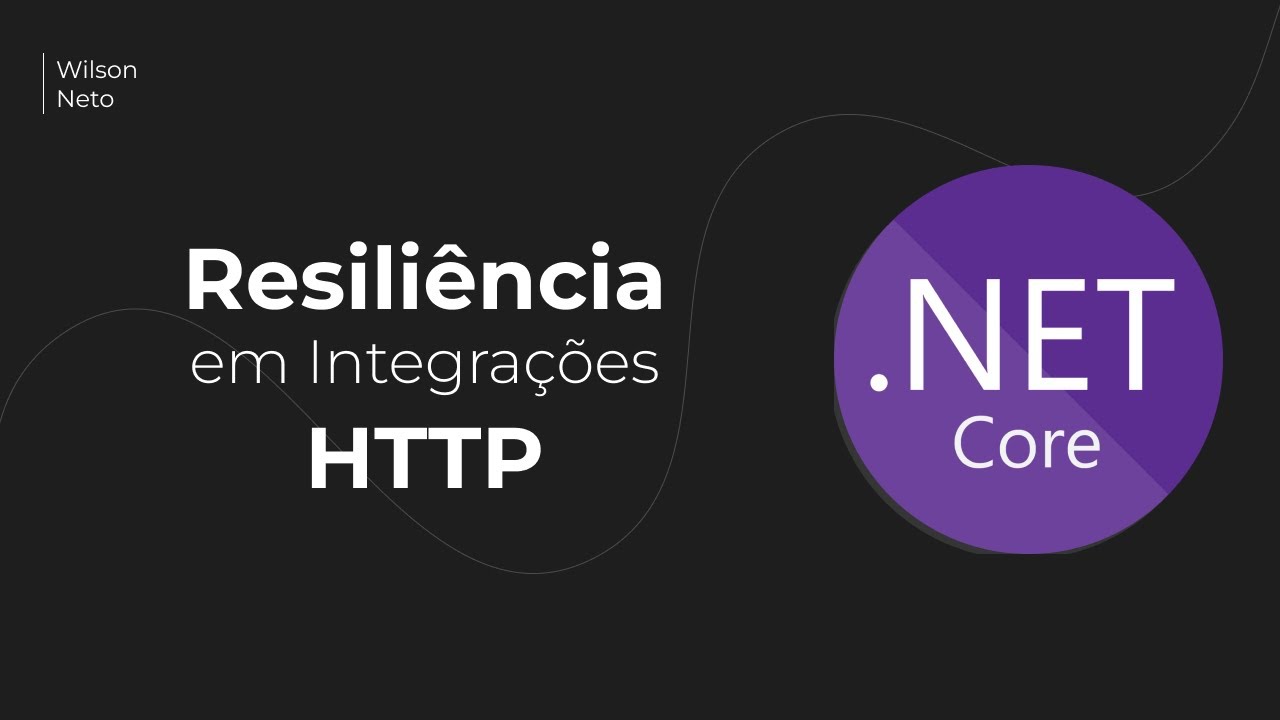 Resiliência em Integrações HTTP com .Net