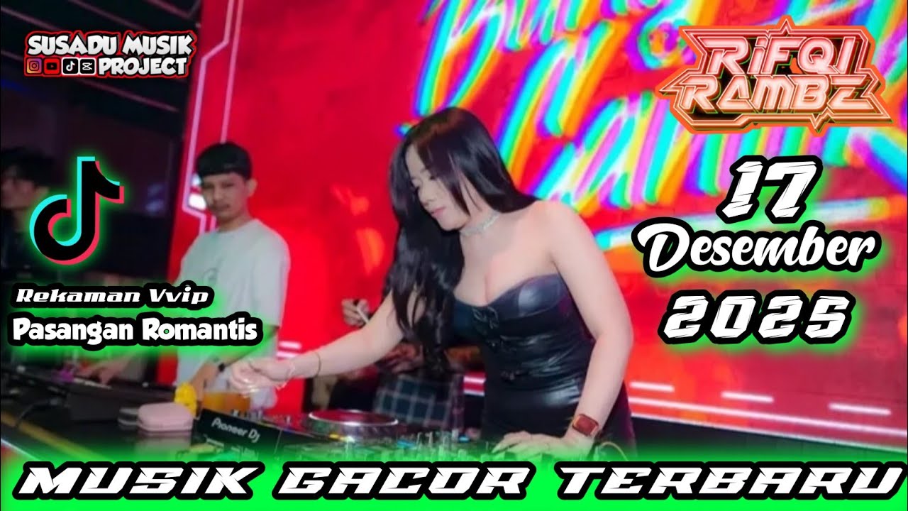 DJ RIFQI RAMBE 17 DESEMBER 2025 TERBARU - DJ BREAKBEAT VIRAL TIKTOK FULL BASS TERBARU 2025 #djviral