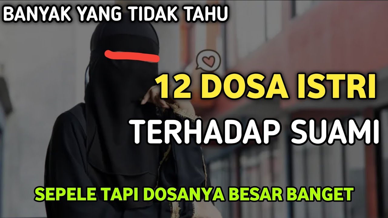 SERING DISEPELEKAN PADAHAL DOSA BESAR ! 12 DOSA ISTRI KEPADA SUAMI