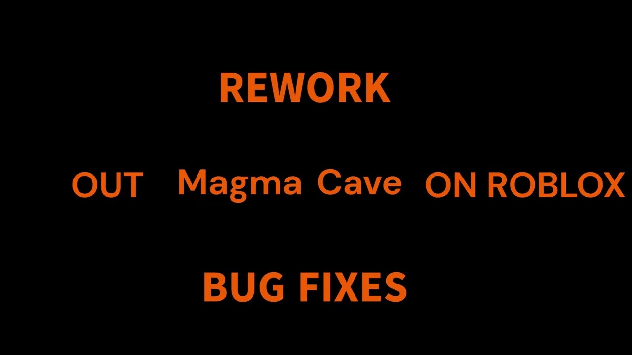 Magma Cave GAME REWORK AND BUG FIXES!!!