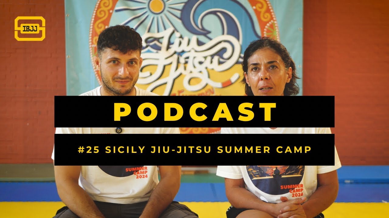 Podcast #25 Sicily Jiu Jitsu Summer Camp