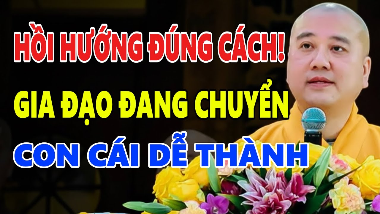 Thầy Pháp Hòa Giảng: Hồi Hướng Mỗi Ngày – Gia Đạo Chuyển, Con Cái Dễ Thành!