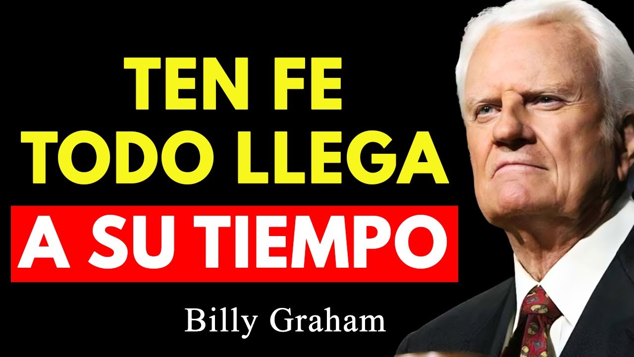 Todo llega a su Debido Tiempo, Suelta y Confía en Dios, saldrás Victoriosa | Billy Graham