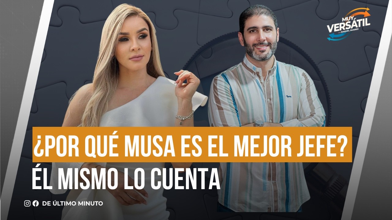 ¿POR QUÉ MUSA ES EL MEJOR JEFE? ÉL MISMO LO CUENTA I MUY VERSATIL