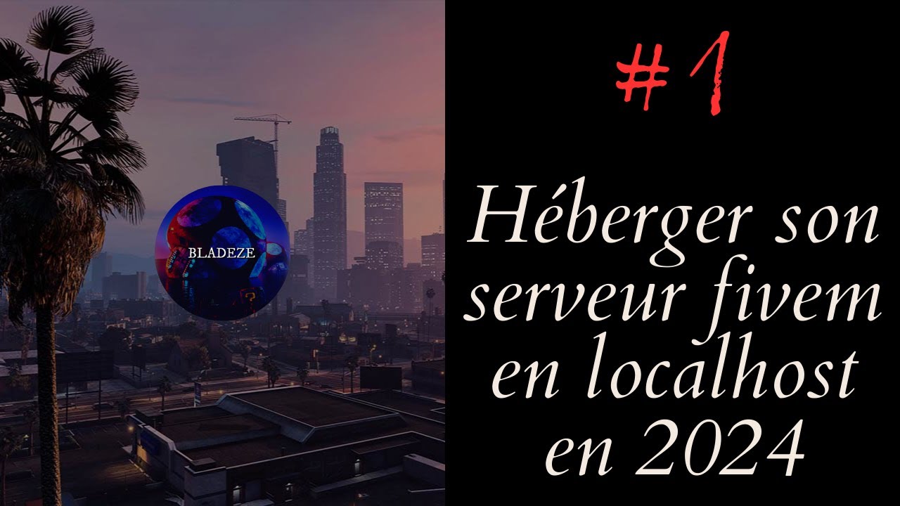 Comment héberger son serveur fivem en localhost en 2024