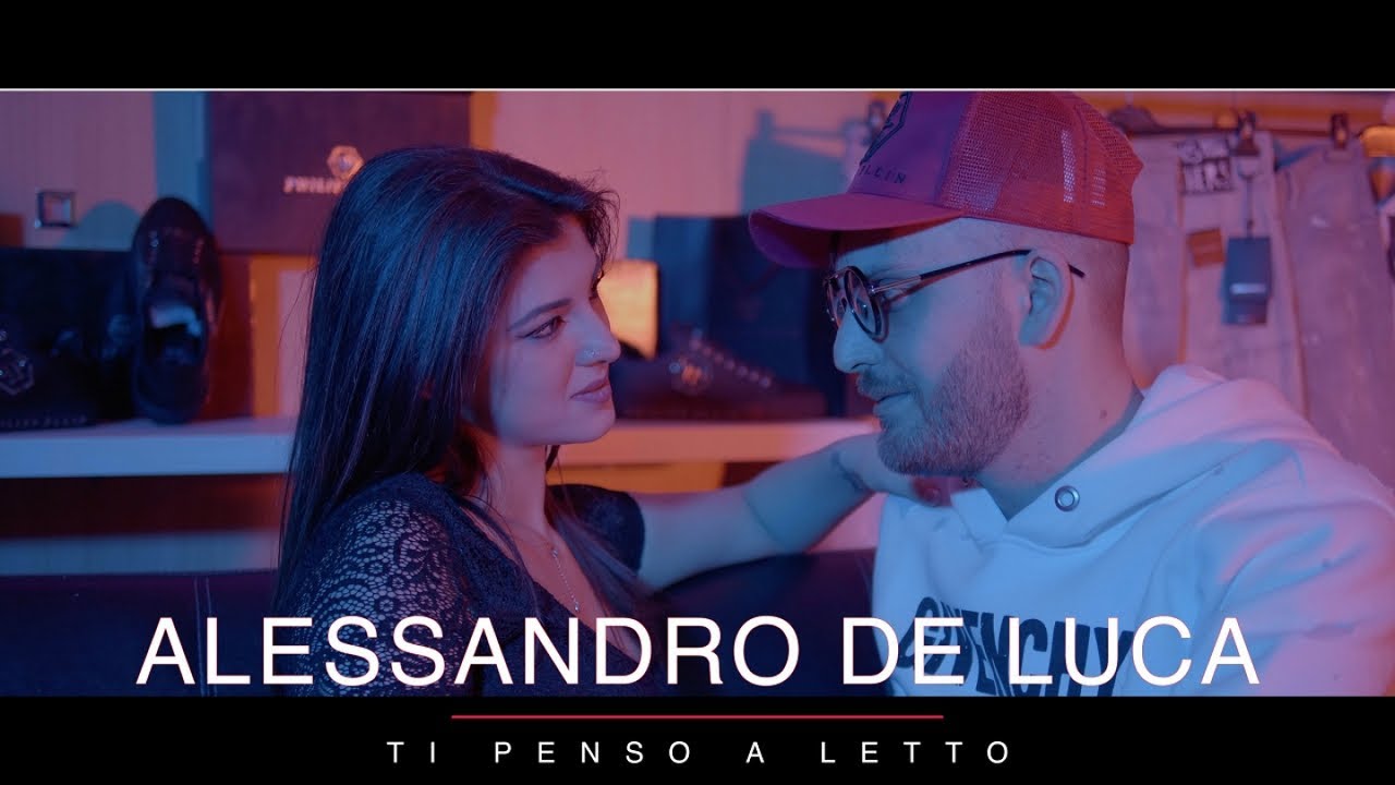 Alessandro De Luca - Ti Penso A Letto ( OFFICIAL VIDEO 2019 )