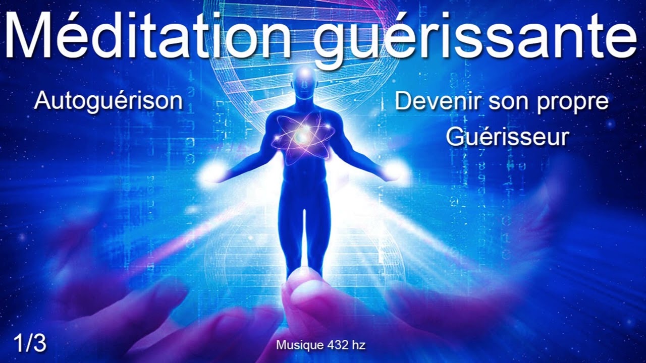 Méditation guérissante - Devenir son propre guérisseur/Autoguérison /Énergie subtile/Immunité - 1/3