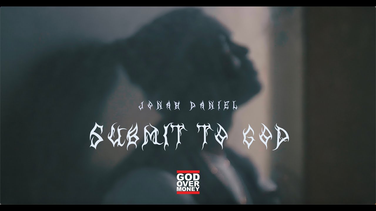 *NEW GOM ARTIST* Jonah Daniel - Submit To GOD