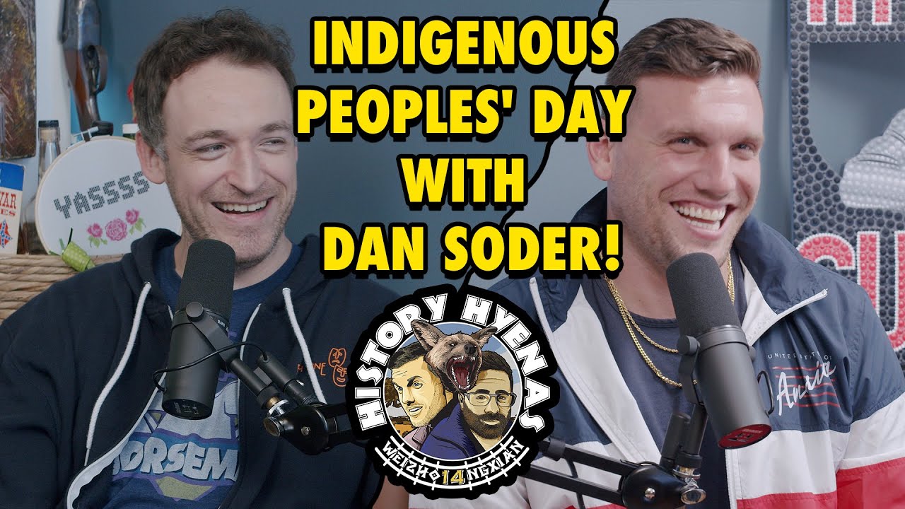 Indigenous Peoples' Day with Dan Soder! | ep 172 - History Hyenas