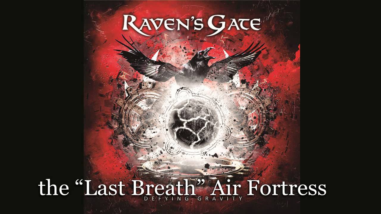 RAVEN'S GATE - Last Breath Air Fortress (Defying Gravity)