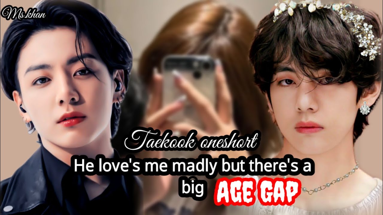 Taekook Oneshort|| He love's me madly but there's a big Age Gap#taekookff #taekook