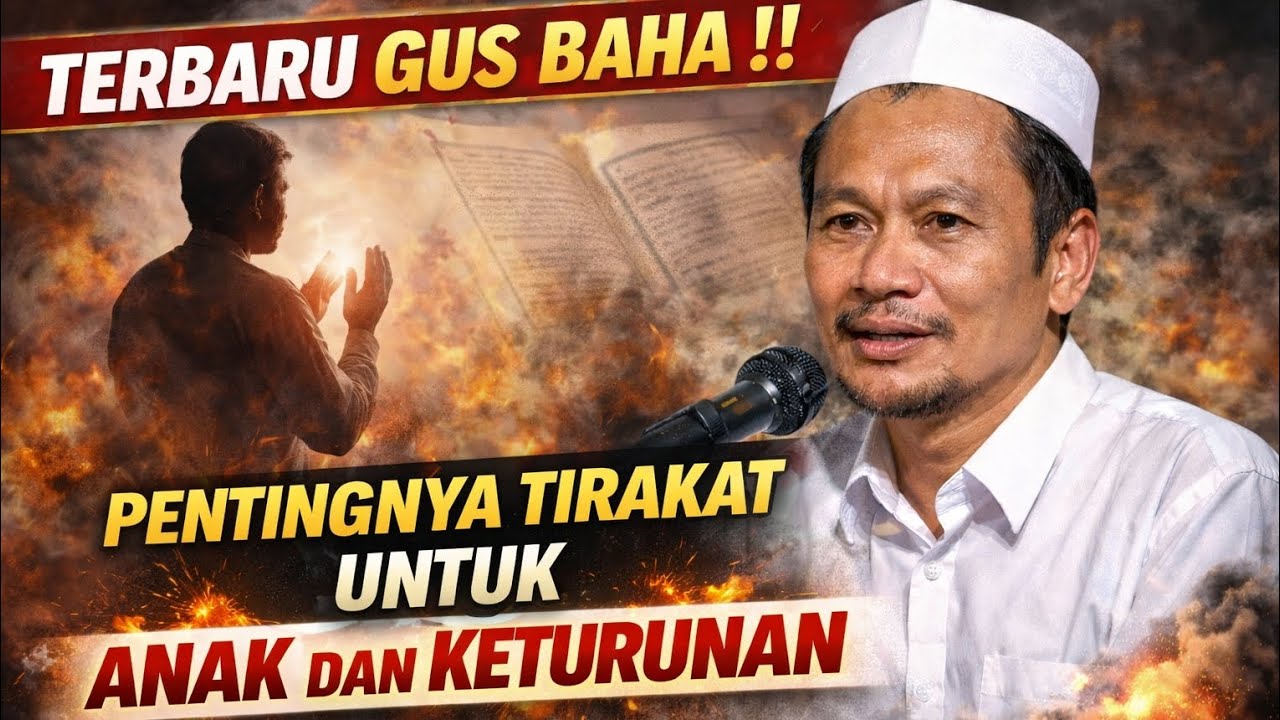 TERBARU GUS BAHA ‼️ PENTINGNYA TIRAKAT UNTUK ANAK DAN KETURUNAN 