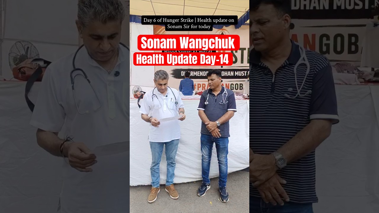 Day -14 Sonam wangchuk Health Update by Doctor Jai hind #cjp #protest #health #sonamwangchuk #shorts