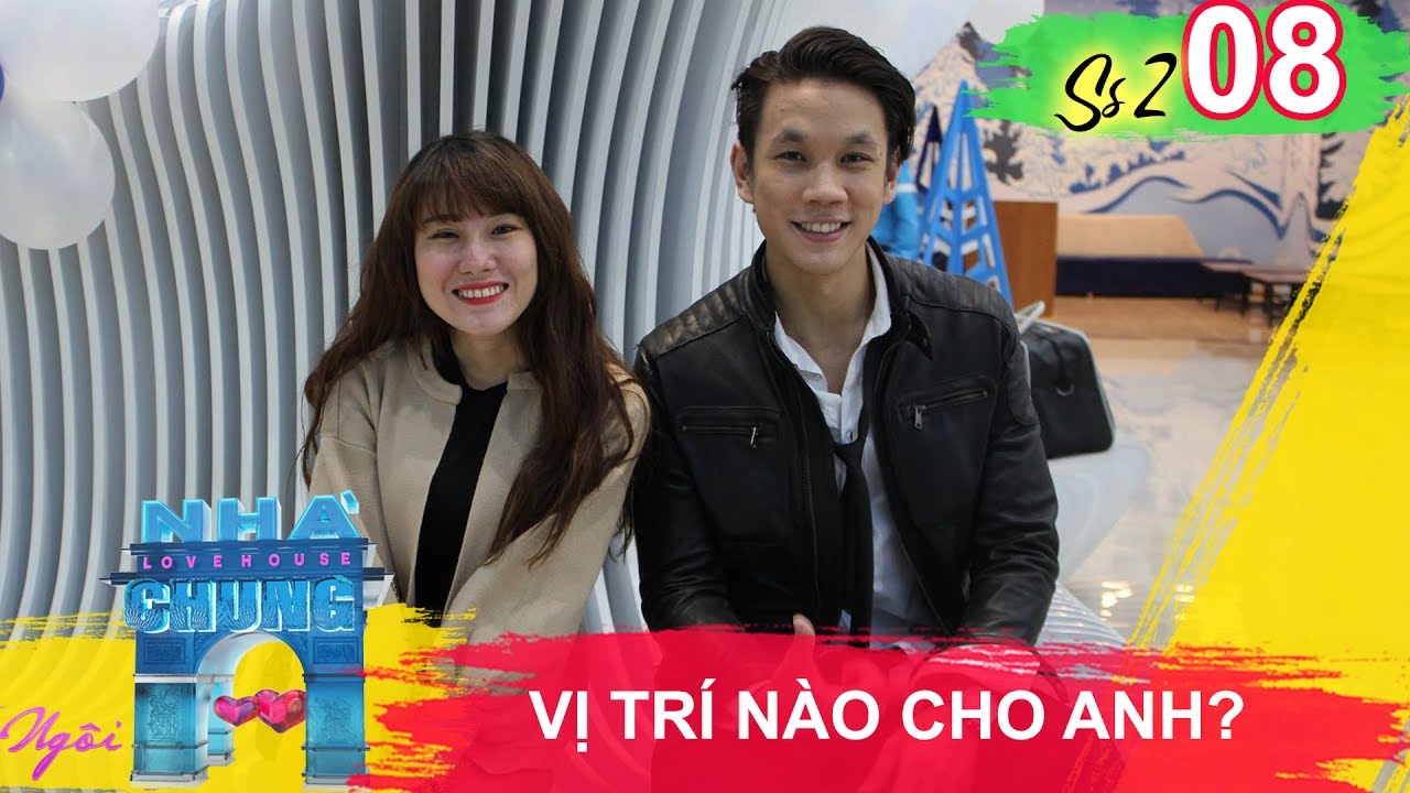 NGÔI NHÀ CHUNG – LOVE HOUSE | Series 2 – Tập 8 | Vị trí nào cho anh? | 270617 💝
