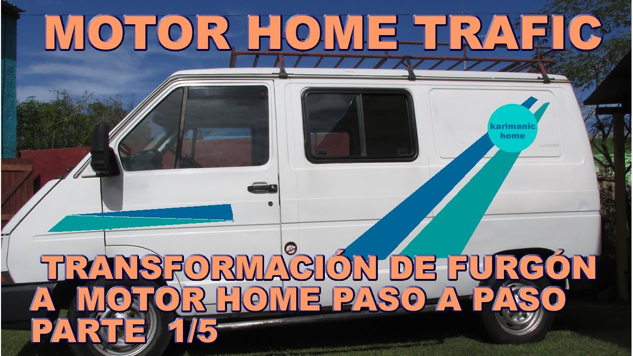MOTOR HOME , TRANSFORMAR TRÁFIC EN MOTOR HOME :PARTE 1