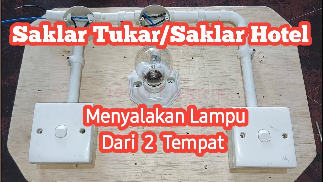 Tutorial memasang saklar tukar atau hotel menyalakan lampu dari dua tempat