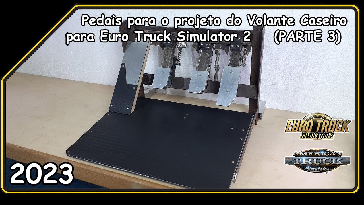 Pedais Caseiros V1 para Euro Truck Simulator 2 (PARTE 3) #10