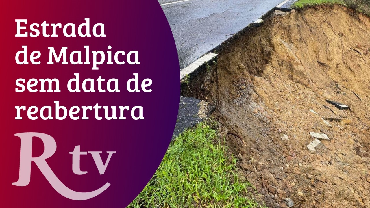 Castelo Branco: Estrada de Malpica do Tejo fechada por tempo indeterminado