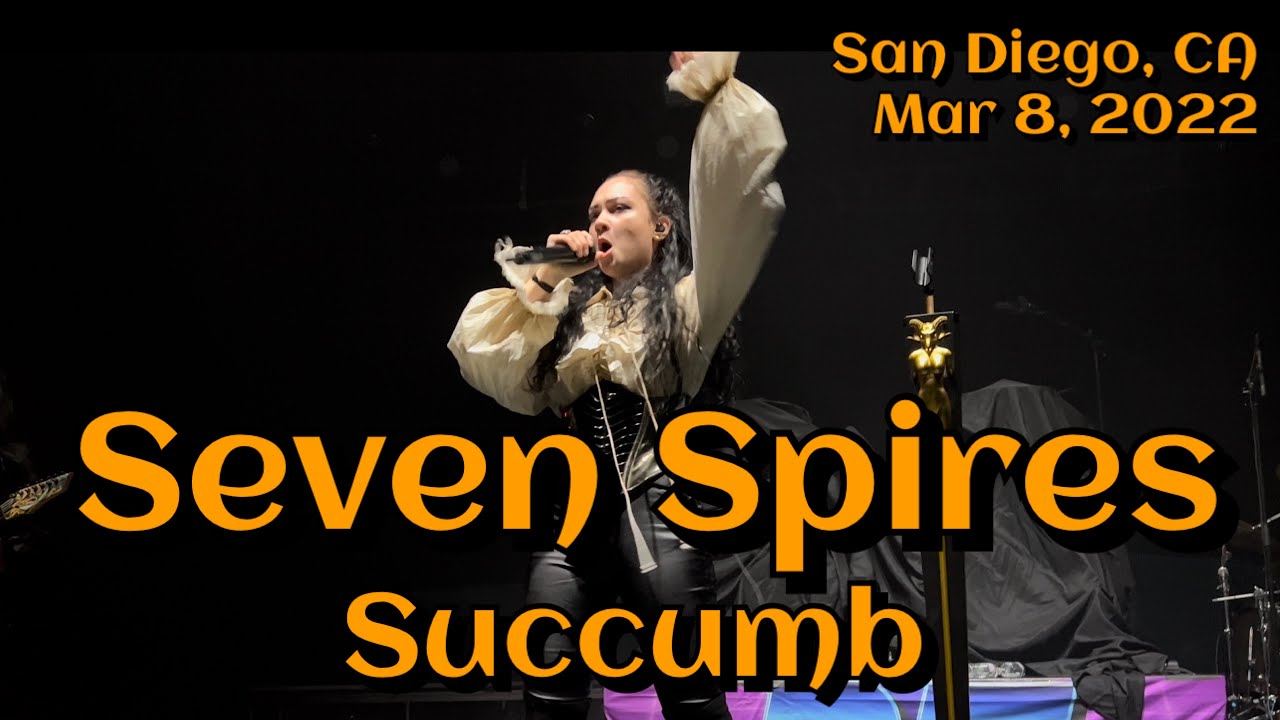 Seven Spires - Succumb @Observatory North Park, San Diego, CA🇺🇸 March 8, 2022 LIVE 4K  HDR