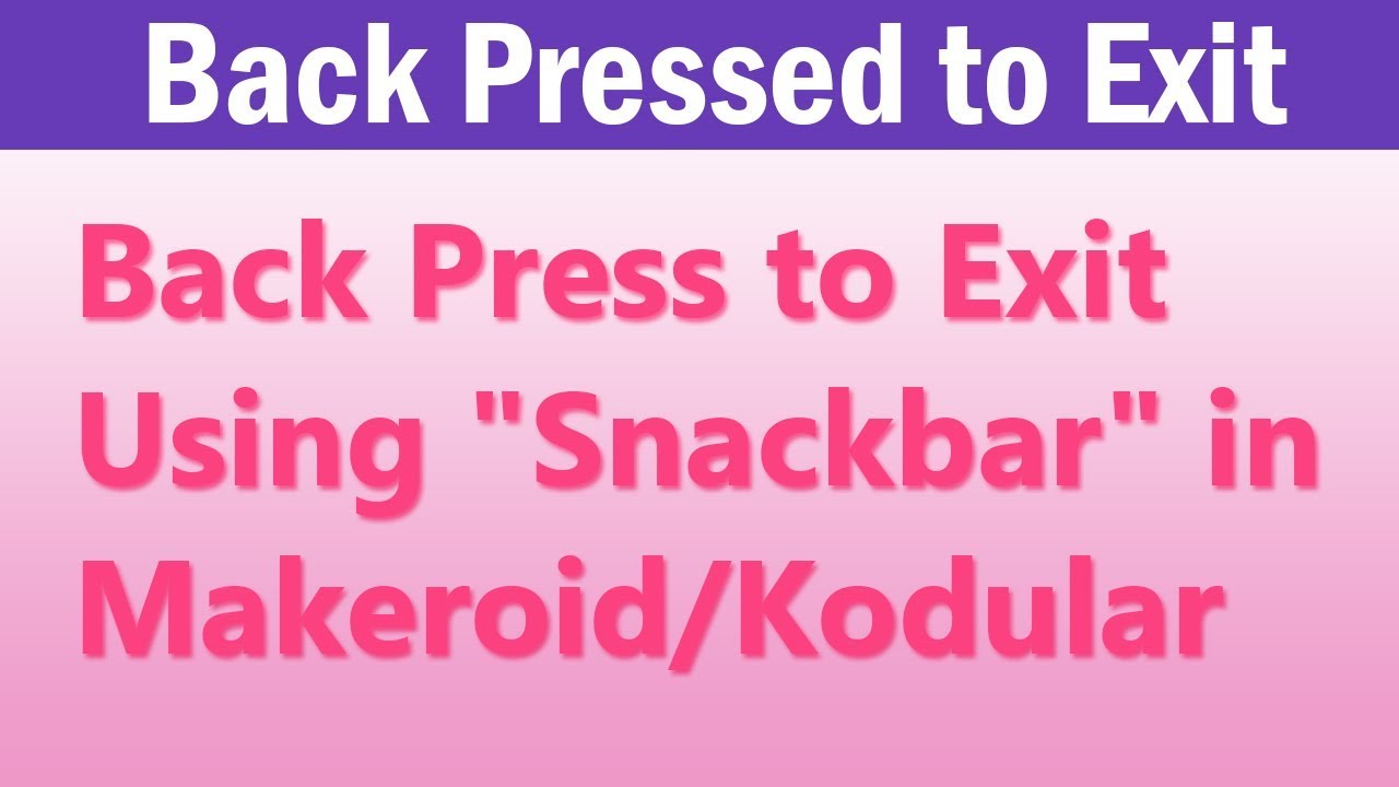 Back Press to Exit Using 