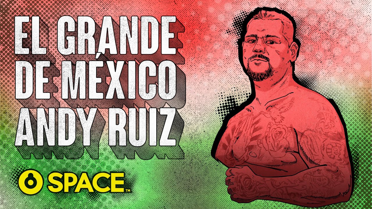 Andy Ruiz - El grande de México | SPACE ORIGINAL