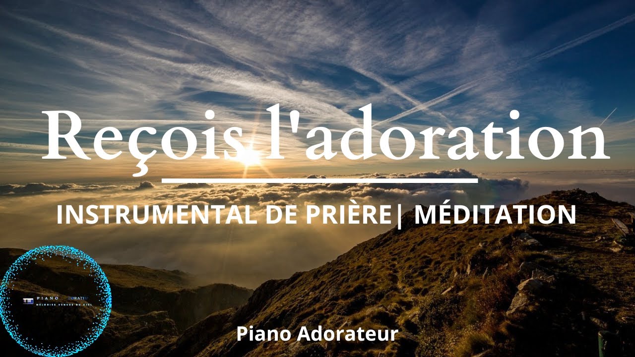 Reçois l'adoration (Exo Eclats) | Adoration au piano| Instrumentale de prière