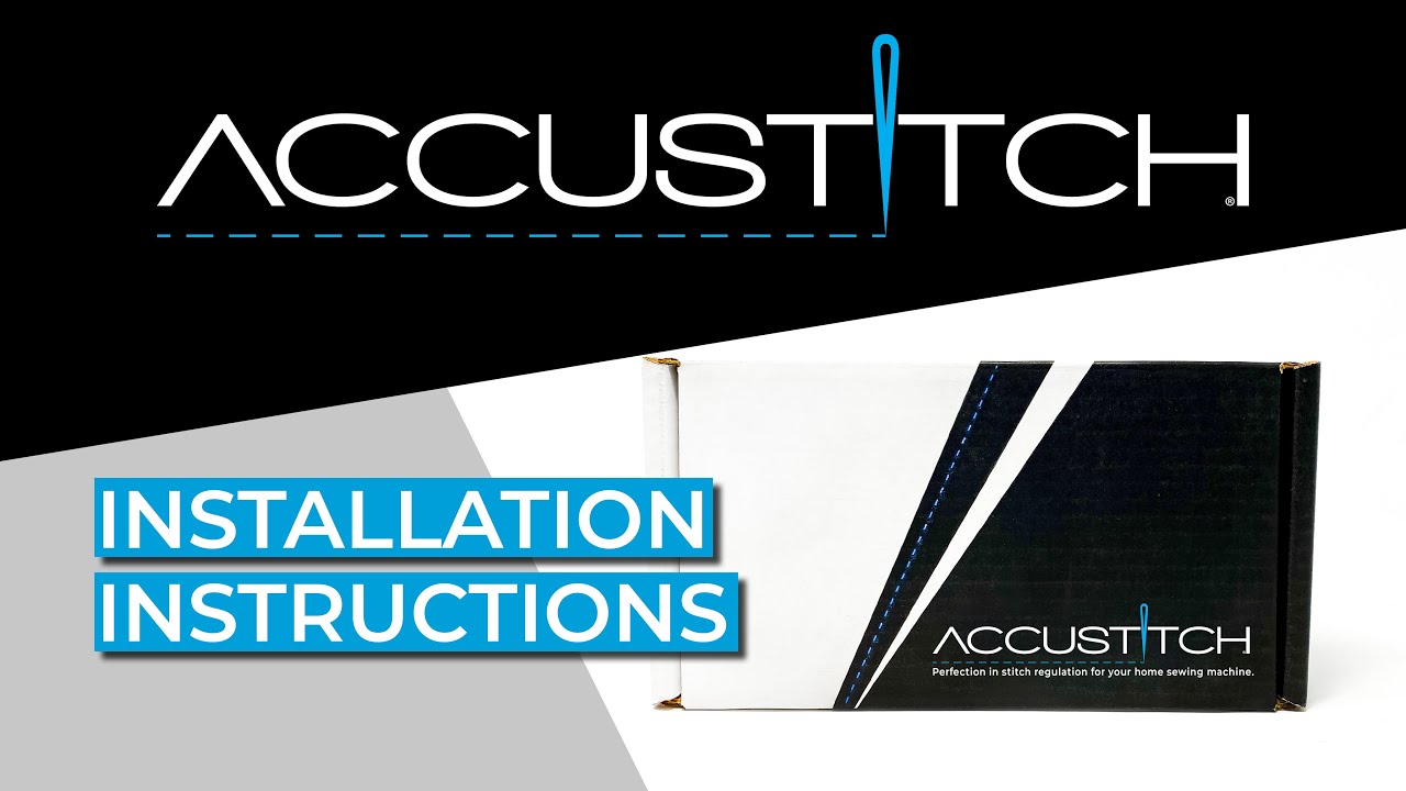 ACCUSTITCH | Installation Instructions