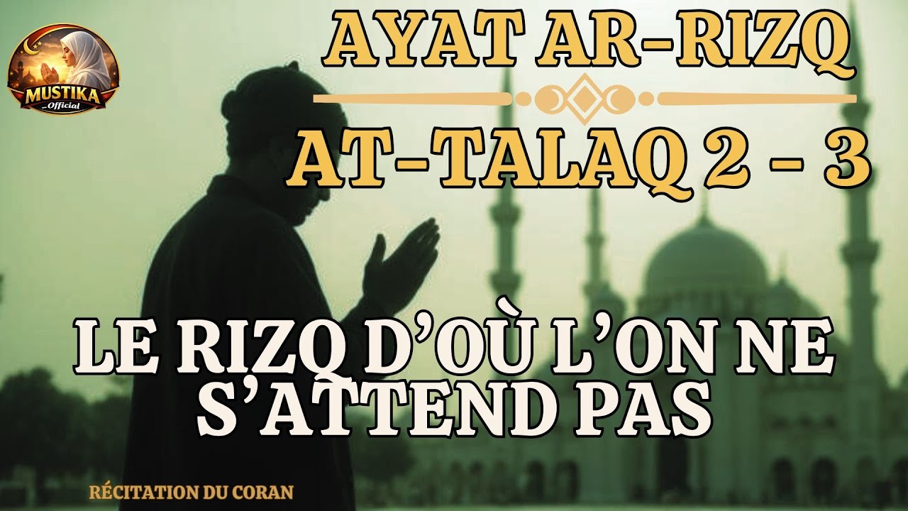 Sourate At-Talāq Ayat 2 et 3 | Le Rizq d’Où l’on ne s’Attend Pas