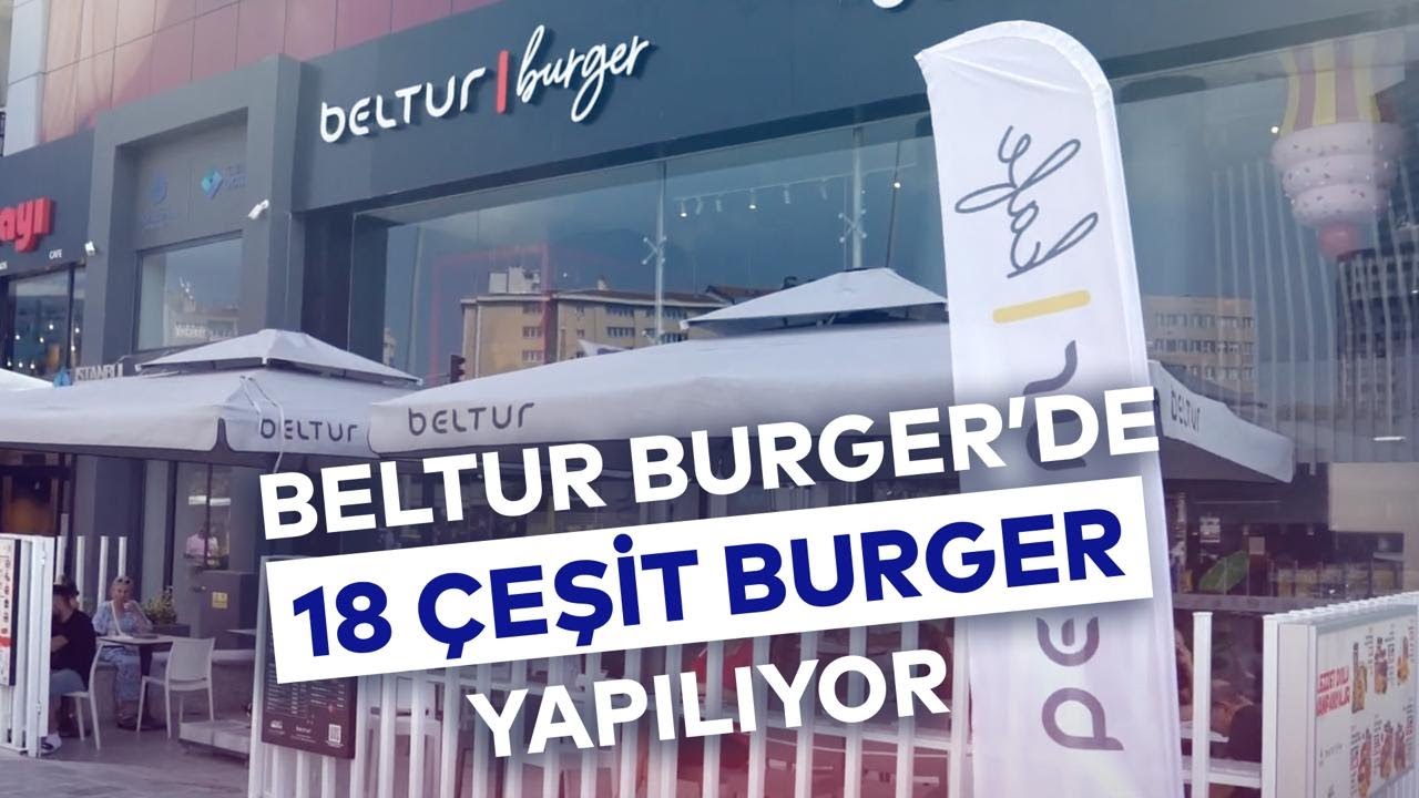 BELTUR BURGER’DE 18 ÇEŞİT BURGER YAPILIYOR