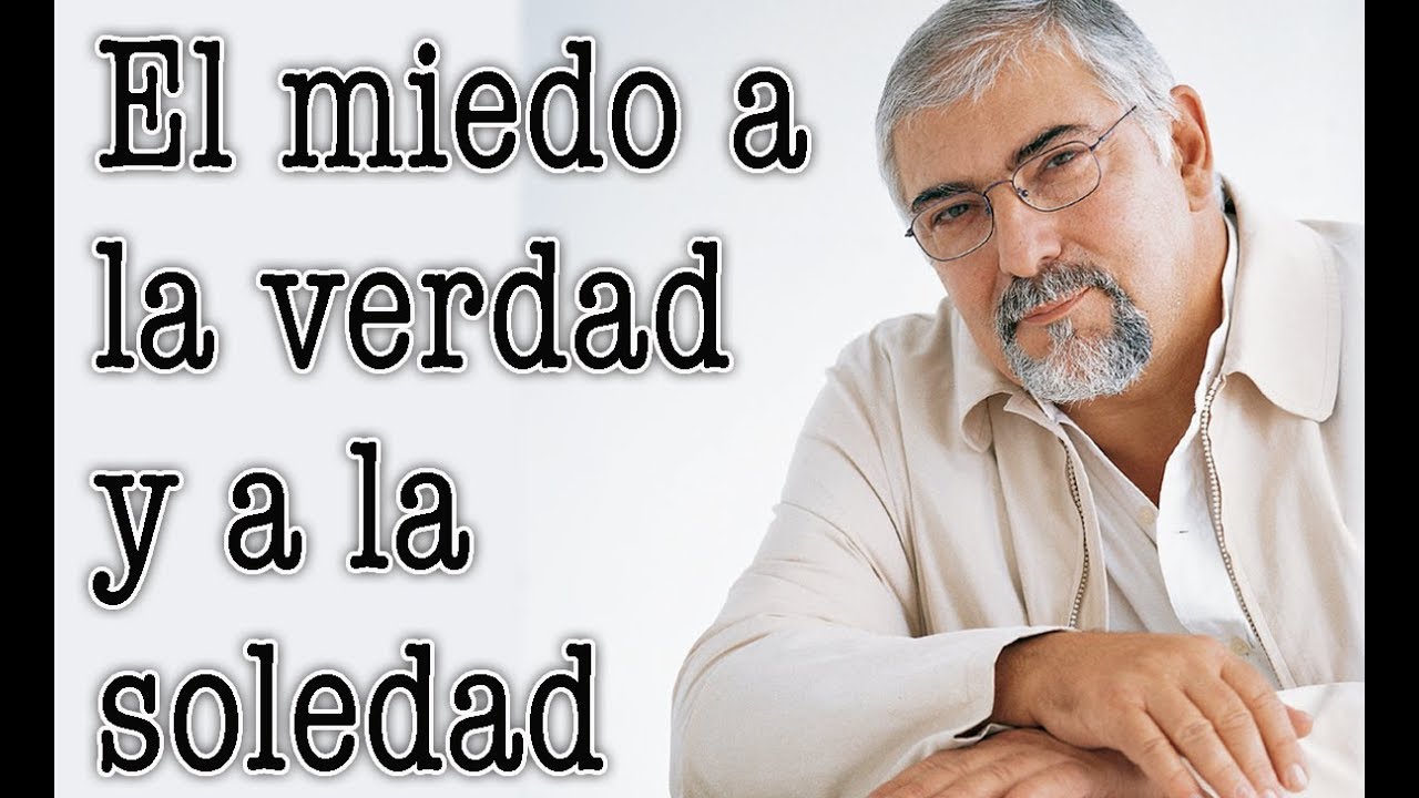 Jorge Bucay - El Miedo a la Verdad y a la Soledad