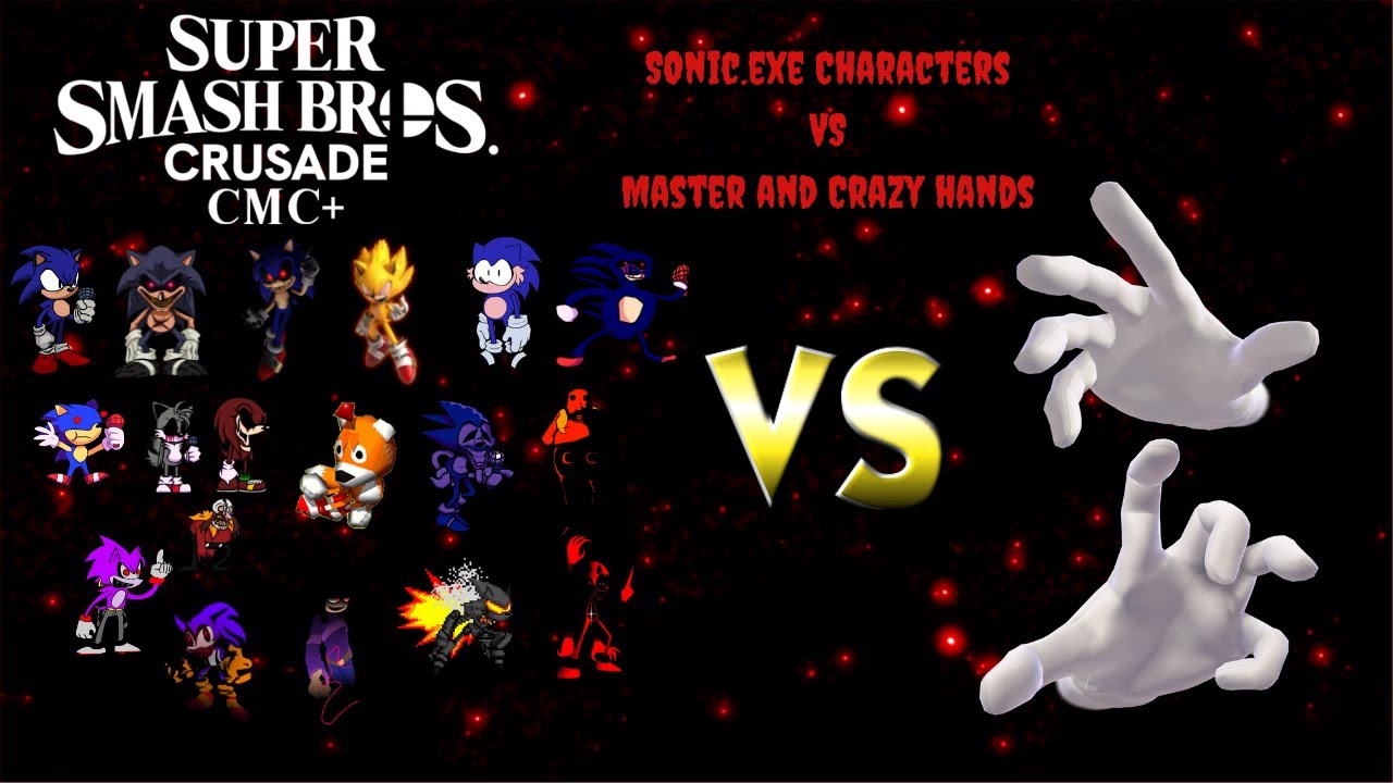 Super Smash Bros. Crusade CMC+ V7 - Sonic.EXE characters VS. Master and Crazy Hands