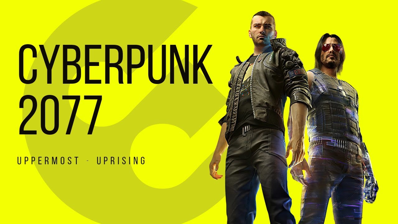 Cyberpunk 2077 GMV \\ Uppermost - Uprising