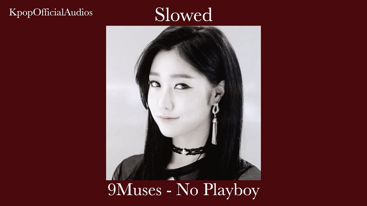 [Slowed] 9Muses - No Playboy