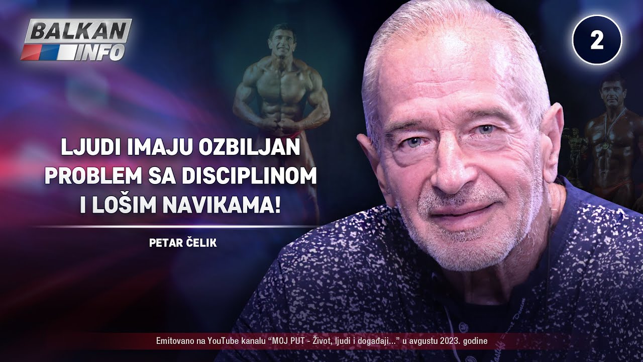 INTERVJU: Petar Čelik - Ljudi imaju ozbiljan problem sa disciplinom i lošim navikama! (1.8.2023)