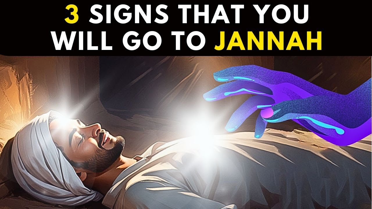 3 SIGNS YOU WILL GO TO JANNAH