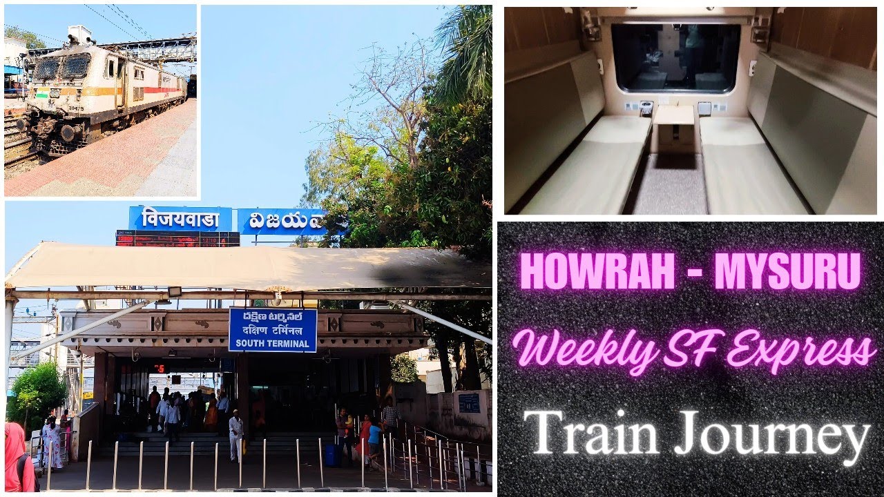 Journey from Vijayawada to Mysuru on Howrah - Mysuru Weekly SF Express (22817) | SUPR WORLD