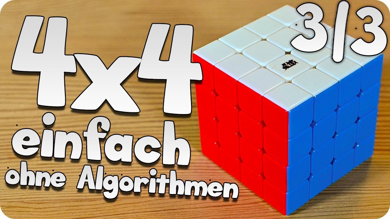 4x4 Cube Tutorial | sehr einfach & ohne Algorithmen in 4 Schritten l&ouml;sen [3/3]