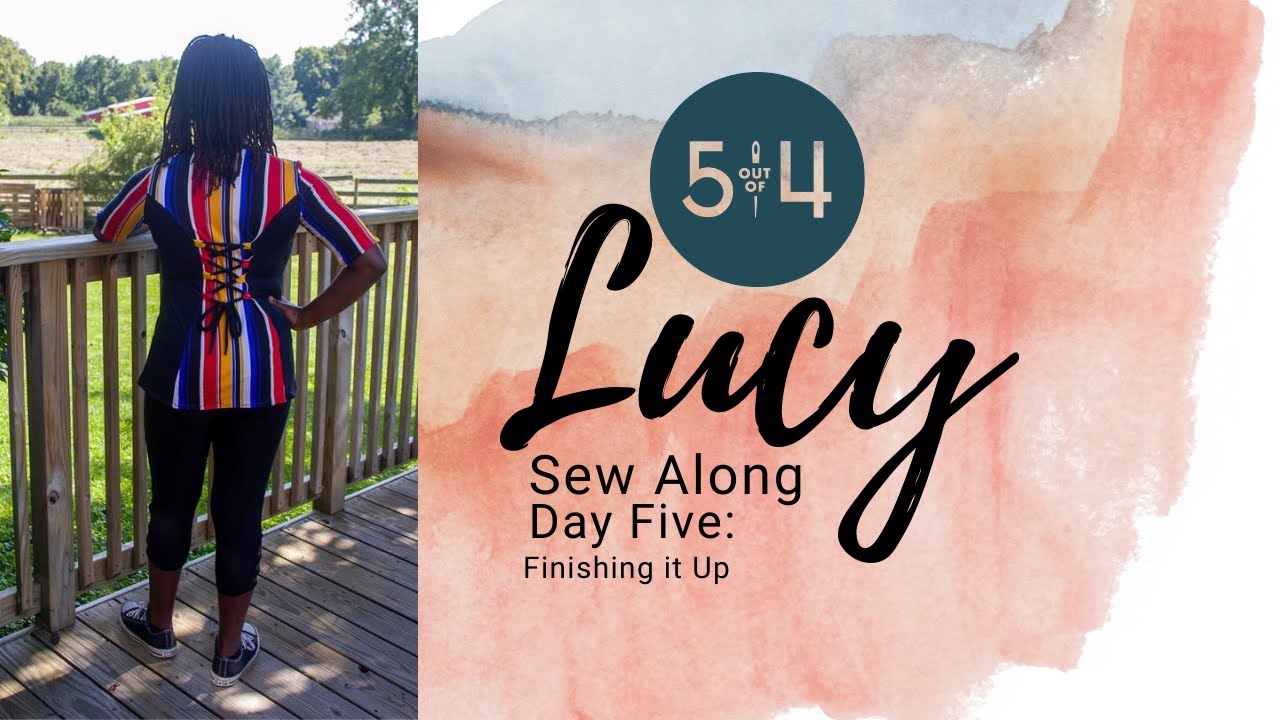 Lucy Top, Tunic, & Dress Sew Along Part Five