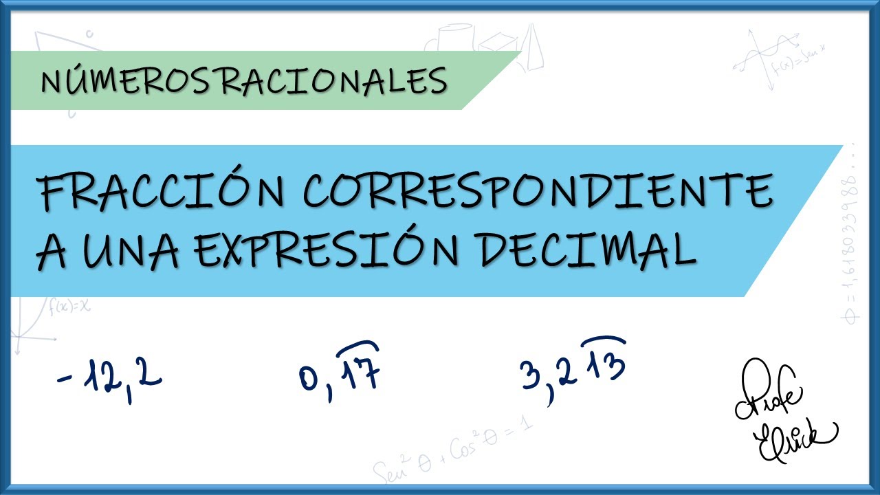 Números Racionales | Fracción Correspondiente a una Expresión Decimal