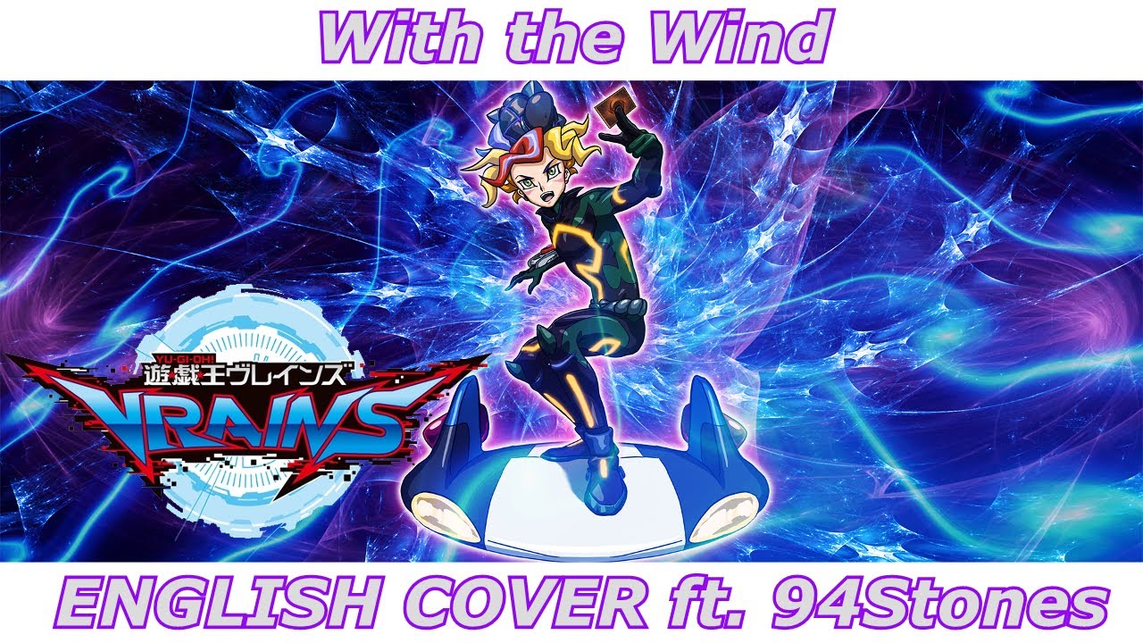 With the Wind - Yu-Gi-Oh! VRAINS OP (ENGLISH COVER)