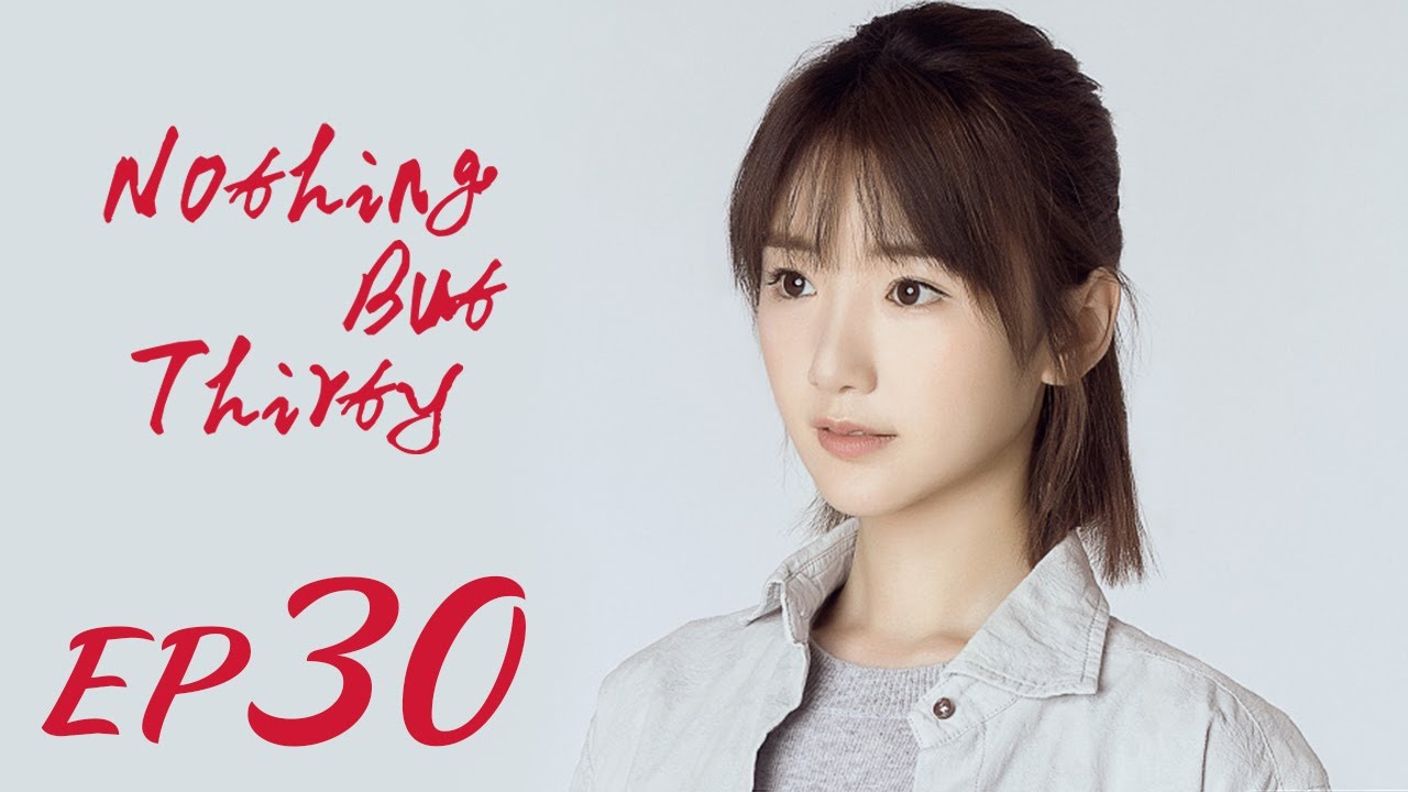 ENG SUB【Nothing But Thirty 三十而已】EP30 | Starring: Jiang Shu Ying, Tong Yao, Mao Xiao Tong