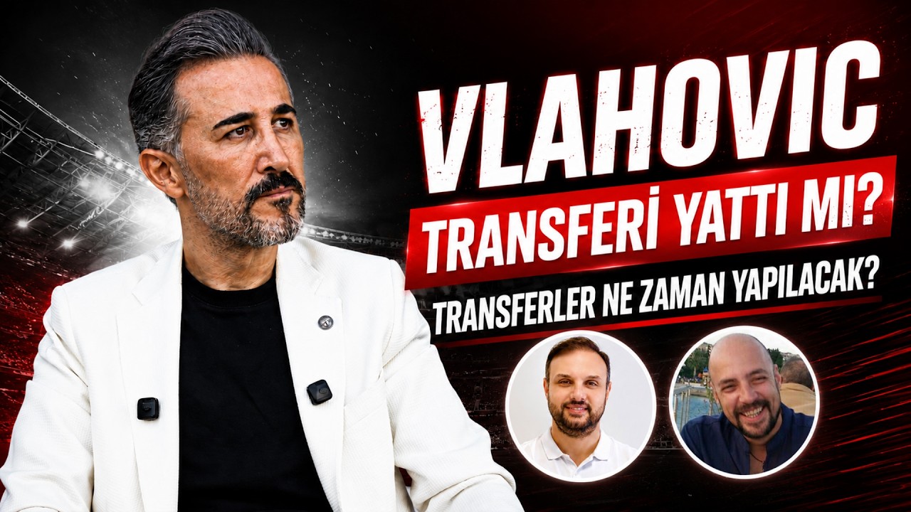 Vlahovic transferi yattı mı? Transferler ne zaman yapılacak? | Beşiktaş Transfer G&uuml;ndemi